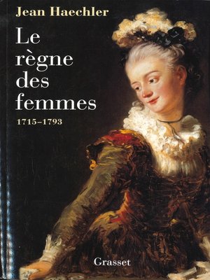cover image of Le règne des femmes--1715-1792
